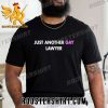 Quality Just Another Gay Lawyer Unisex T-Shirt