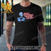 Quality Marv Levy Where Else Would You Rather Be Than Right Here Right Now Unisex T-Shirt