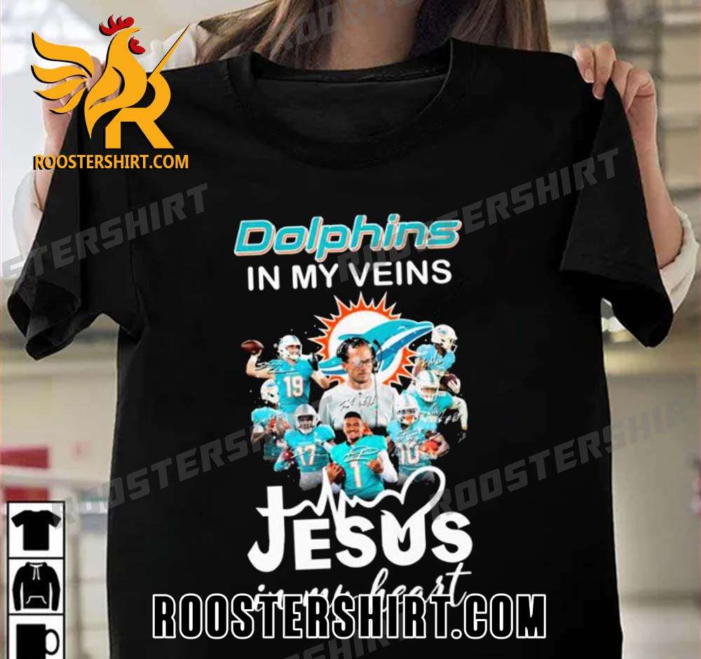 Quality Miami Dolphins In My Veins Jesus In My Heart Signatures 2023 Unisex T-Shirt