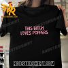 Quality This Bitch Love Poppers Unisex T-Shirt