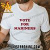 Quality Vote For Mariners Unisex T-Shirt