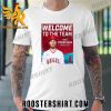 Welcome To The Team Mike Moustakas Infielder T-Shirt