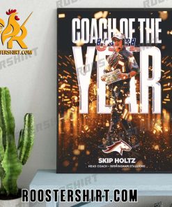 Your 2023 USFL Head Coach of the Year is Birmingham Stallions Skip Holtz Poster Canvas
