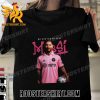 Bienvenido Messi Inter Miami CF T-Shirt