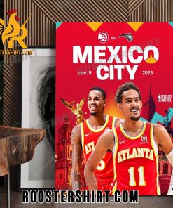 Coming Soon Atlanta Hawks To Mexico City Poster Canvas