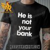 Israel Adesanya Wearing He is Not Your Bank T-Shirt