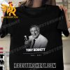 Legendary Crooner Tony Bennett has died aged 96 T-Shirt