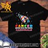Quality Arizona Cardinals NFL Cancer Mess With The Wrong Unisex T-Shirt