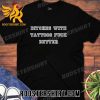 Quality Bitches With Tattoos Fuck Better Unisex T-Shirt