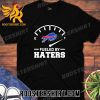 Quality Buffalo Bills Fueled By Haters 2023 Unisex T-Shirt