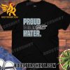 Quality Dallas Cowboys Proud To Be an Eagles Hater Unisex T-Shirt