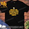 Quality Los Angeles Rams Mentally And Physically Tough Players Who Play Smart And Love To Compete Unisex T-Shirt