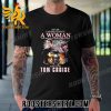 Quality Never Underestimate A Woman Who Is A Fan Of Mission Impossible And Loves Tom Cruise 2023 Unisex T-Shirt