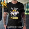 Quality Pittsburgh Baseball Real Women Love Baseball Smart Women Love The Pirates Unisex T-Shirt