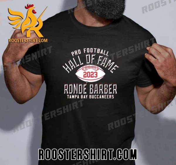 Quality Rondé Barber Tampa Bay Buccaneers Pro Football Hall Of Fame 2023 Unisex T-Shirt
