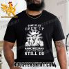 Quality Some Of Us Grew Up Listening To Hank Williams The Cool Ones Still Do 2023 Unisex T-Shirt