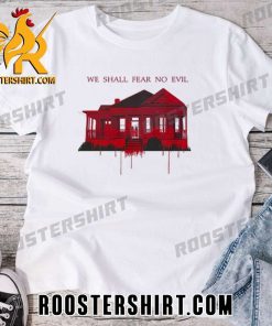 Quality The Exorcist Believer We Shall Fear No Evil Halloween Unisex T-Shirt