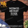 Quality Vaccinated And Ready To Fuck Los Cabos Mexico Unisex T-Shirt