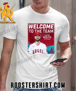 Welcome To The Team Lucas Giolito Pitcher Los Angeles Angels T-Shirt