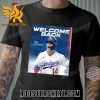 Welcome back to Los Angeles Dodgers Enrique Hernandez T-Shirt