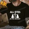 BUY NOW All Eyes On The Judiciary Classic T-Shirt