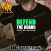 BUY NOW Defend The Guard Uphold The Constitution Classic T-Shirt