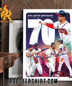 Congrats Atlanta Braves First To 70 Wins Poster Canvas