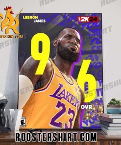 Congrats LeBron James 96 OVR NBA 2k24 Poster Canvas