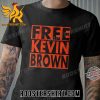 Limited Edition Free Kevin Brown Shirt