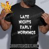 Official Late Nights Early Mornings T-Shirt
