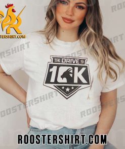 Official The Drive To 10k T-Shirt