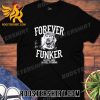 Quality Forever Terry Funk 1944-2023 I’m Still Here I’m Still Standing Unisex T-Shirt