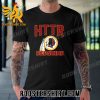 Quality HTTR Washington Redskins Football Unisex T-Shirt