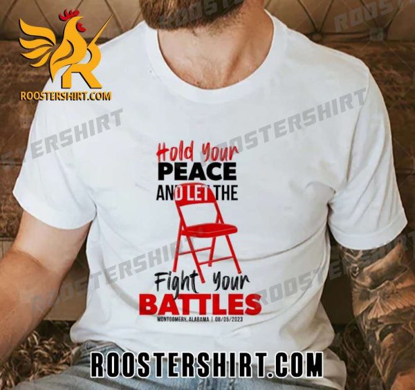 Quality Hold Your Peace, Let the Fight Your Battle Montgomery, Alabama Unisex T-Shirt