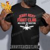 Quality Jerry Remy Fight Club Believe In Boston 2023 Unisex T-Shirt