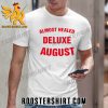 Quality Lil Durk Wearing AlMost Healed Deluxe August Unisex T-Shirt
