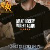 Quality Make Hockey Violent Again Philadelphia Flyers Unisex T-Shirt