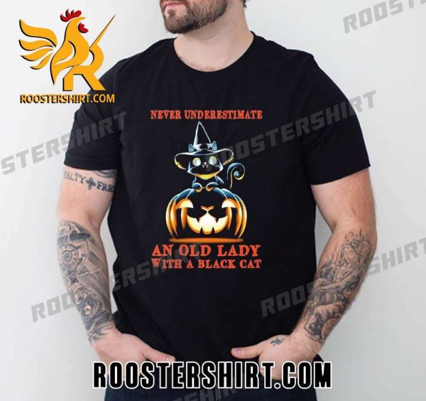 Quality Never Underestimate An Old Lady With A Black Cat Halloween Pumpkin Unisex T-Shirt