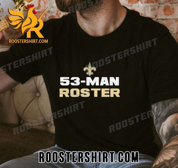 Quality New Orleans Saints 53-Man Roster Unisex T-Shirt