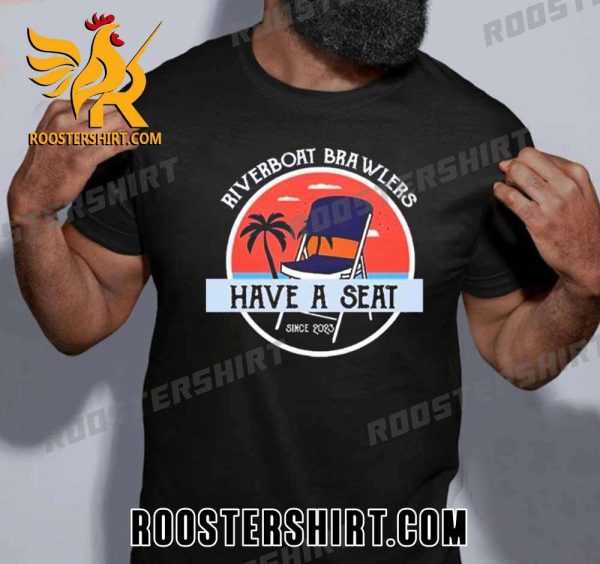 Quality Riverboat Brawlers Have A Seat Since 2023 Retro Unisex T-Shirt