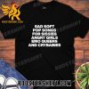 Quality Sad Soft Pop Songs For Sissies Angry Girls Emo Queers And Crybabies Unisex T-Shirt