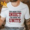 Quality The More They Indict The More We Unite Unisex T-Shirt