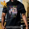 Quality Tour 2023 Coldplay 27 Years 1996-2023 Music Of The Spheres Unisex T-Shirt