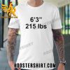 Quality Trump Mugshot That Go Hard 6 3 215 Lbs Unisex T-Shirt