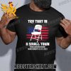 Quality Try That In A Small Town Chair #onebandonesound Montgomery, Al 2023 Unisex T-Shirt