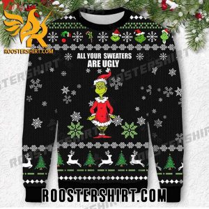 All Your Sweaters Are Ugly Grinch Ugly Christmas Sweater