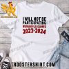 BUY NOW I Will Not Be Participating Wuhan Flu Games 2023-2024 Classic T-Shirt
