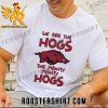 Buy Now Arkansas Razorbacks We Are The Hogs The Mighty Mighty Hogs Classic T-Shirt