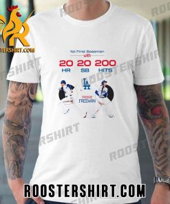Congrats Freddie Freeman 1St First Baseman With 20 Hr 20 Sb 200 Hits Los Angeles Dodgers T-Shirt