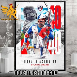 Congrats Ronald Acuna Jr Atlanta Braves 40 Home Runs New Design Poster Canvas